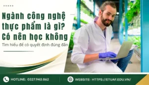 Khái niệm về ngành công nghệ thực phẩm