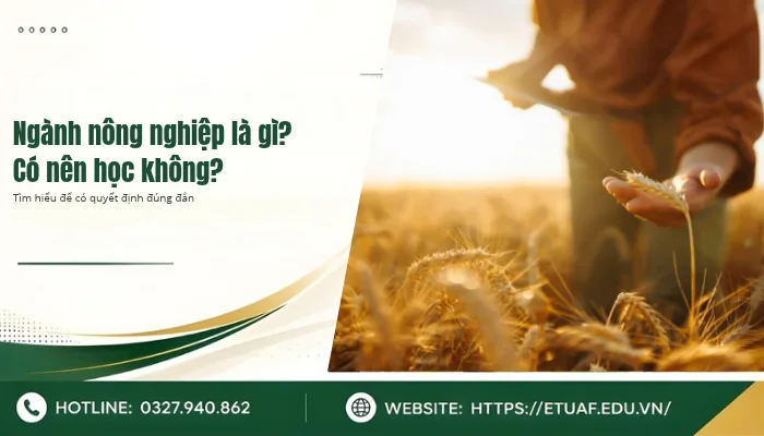 Ngành nông nghiệp là gì? Có nên học không?